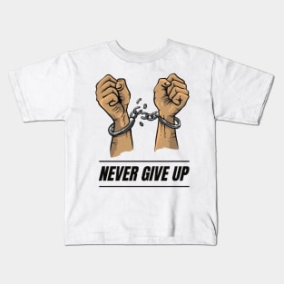 Never Give Up Kids T-Shirt